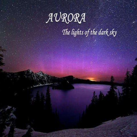Aurora - The Lights of Dark Sky