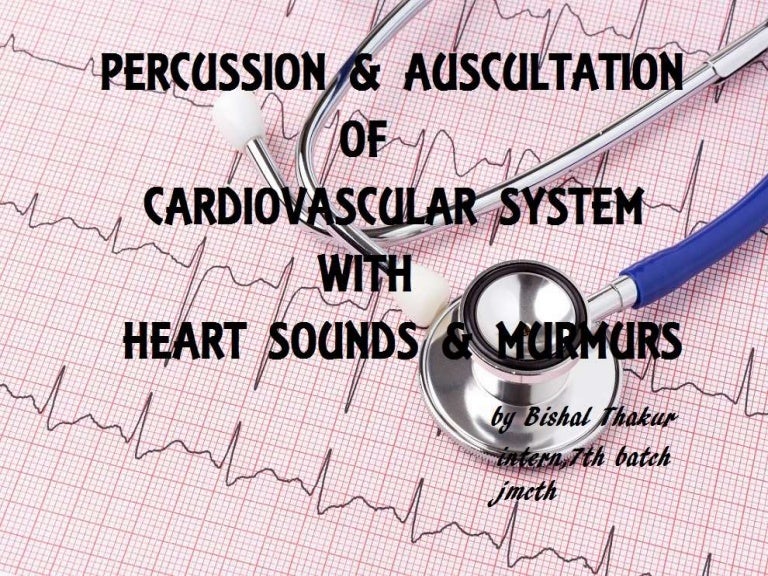 percussion and Auscultation of cardiovascular system with heart sound…