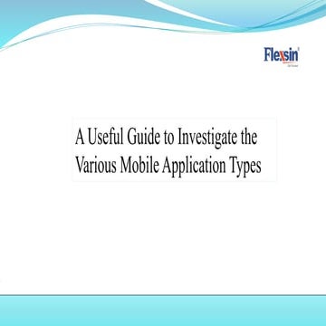 A Useful Guide to Investigate the Various Mobile Application Types