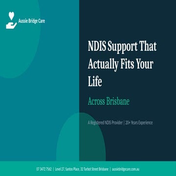 NDIS Support Brisbane That Fits Your Life | Aussie Bridge Care | PPTX