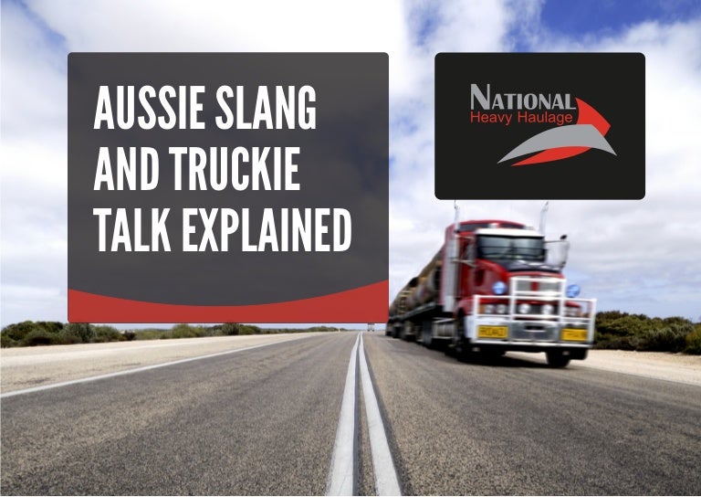 Aussie slang and Truckie talk explained