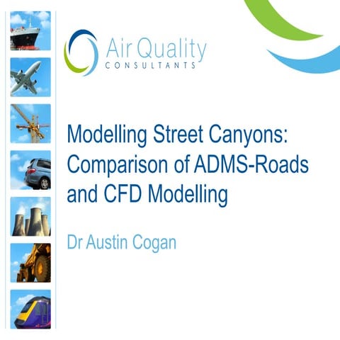 Modelling Street Canyons: Comparison of ADMS-Roads and CFD Modelling