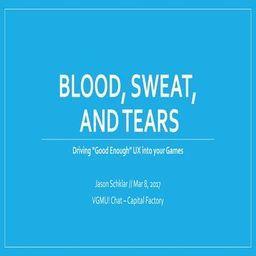 UX is Everything: Drive "Good Enough" UX into your Games.