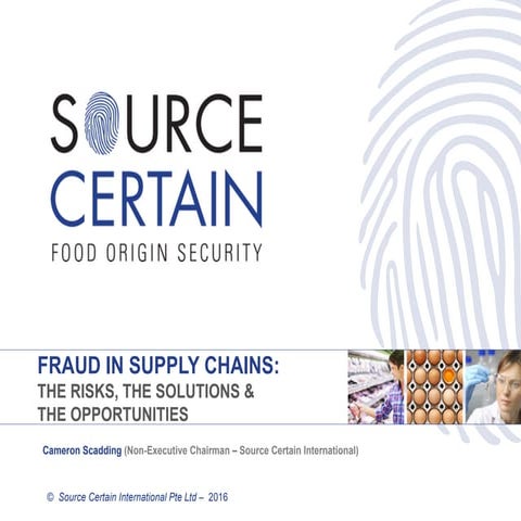 FRAUD IN SUPPLY CHAINS: THE RISKS, THE SOLUTIONS AND THE OPPORTUNITIES