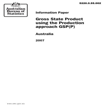 Gross State Product using the Production approach GSP(P) Information Paper, Australia, 2007	