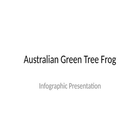 Inforgraphic_Australian_Green_Tree_Frog.pptx