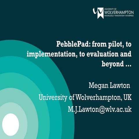 Pebble Pad: from pilot, to implementation, to evaluation and beyond...