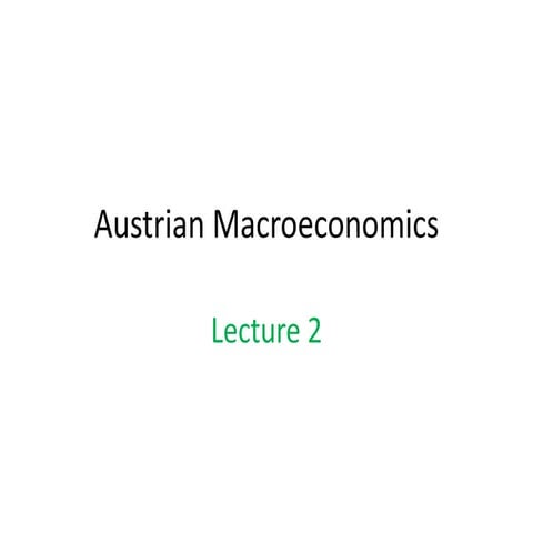 Austrian Macroeconomics, Lecture 2 with Joe Salerno - Mises Academy