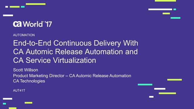 End-to-End Continuous Delivery with CA Automic Release Automation and CA Serv...
