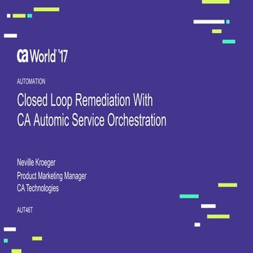 Closed Loop Remediation with CA Automic Service Orchestration