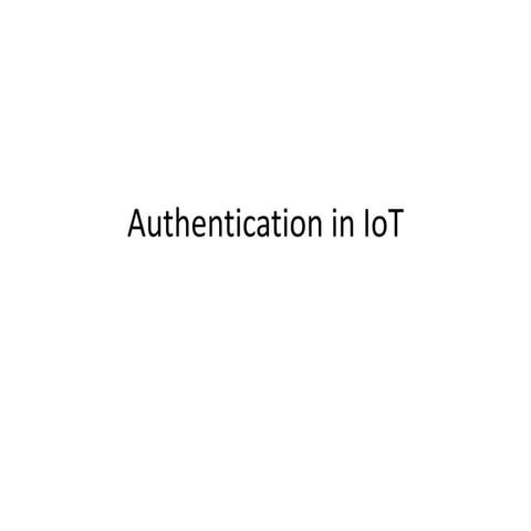 Authentication in IoTProtocol mainly used in cryptography and network securit...