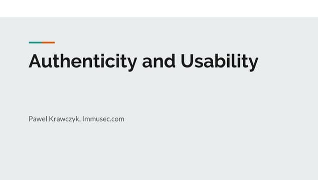 Authenticity and usability