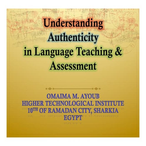 Understanding Authenticity in Language Teaching & Assessment 