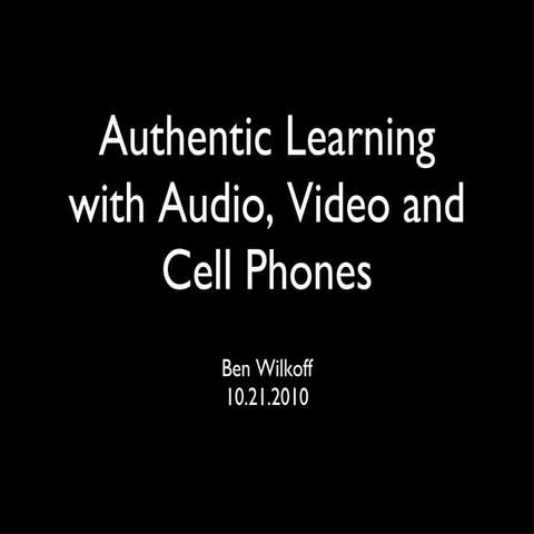 Authentic learningaudiovideocell