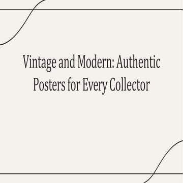 Vintage and Modern: Authentic Posters for Every Collector | PPTX