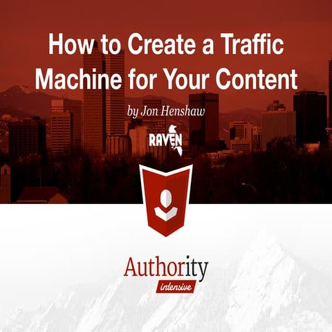 How to create a traffic machine for your content