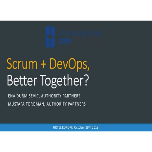 Scrum + DevOps, Better together? by Ena Durmišević and Mustafa Toroman