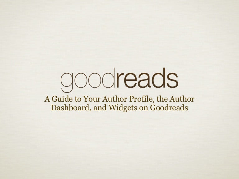 Your Guide to Your Author Profile and Author Dashboard on Goodreads