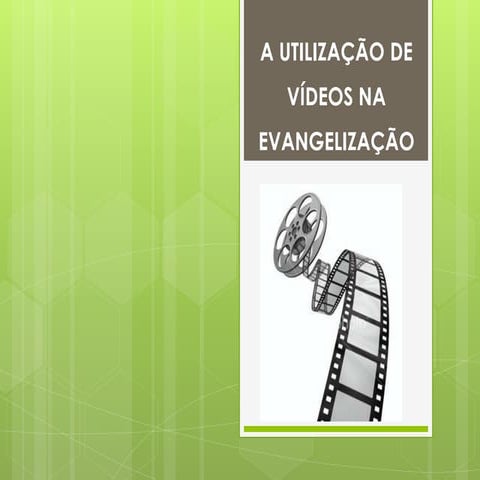 A utilização de vídeos na evangelização