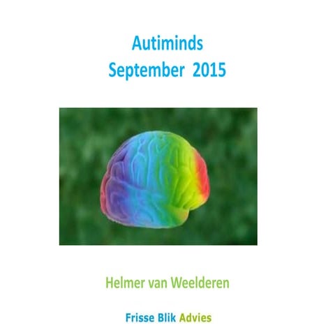 Slideshare Autiminds sept 2015 - Over neurodiversiteit, neurotribes en het on...