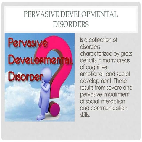 Pervasive development (Autistic disorder and Asperger's syndrome)
