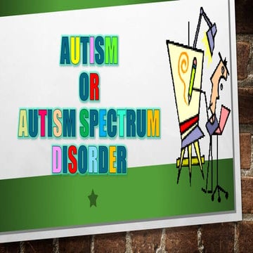 Autism (autism spectrum disorder)