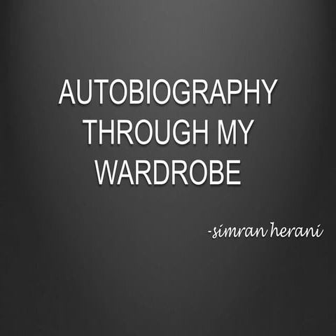 Autobiography through my wardrobe