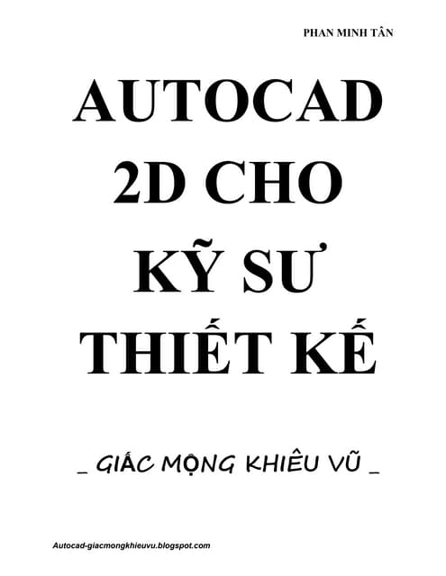 AUTOCAD 2D CHUYÊN SÂU CHO KỸ SƯ THIẾT KẾ - Phan Minh Tan