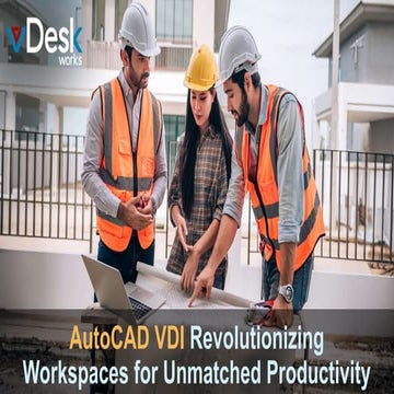 AutoCAD VDI Revolutionizing Workspaces for Unmatched Productivity.ppt.pptx