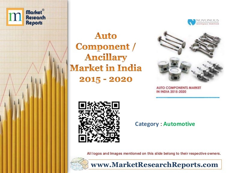 Auto Component / Ancillary Market in India 2015 2020