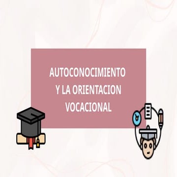 AUTOCONOCIMIENTO Y LA ORIENTACION VOCACIONAL.pptx