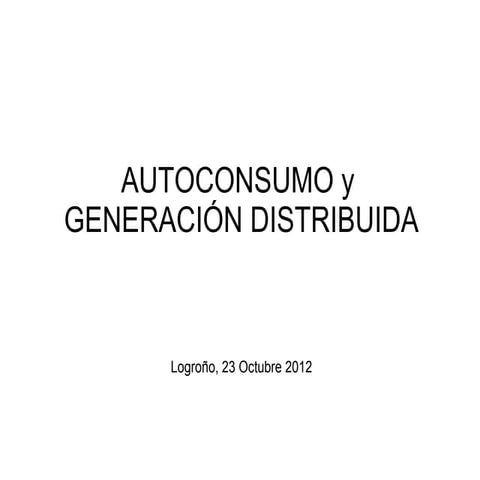 Autoconsumo y generacion distribuida