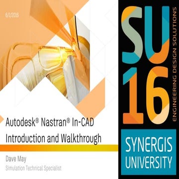 Autodesk Nastran In-CAD Introduction and Walkthrough - Dave May, Autodesk