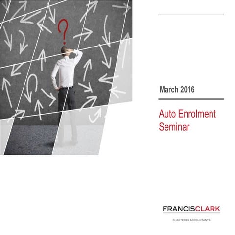 Auto Enrolment - March 2016