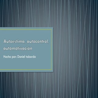Autoestima, autocontrol, automotiva...
