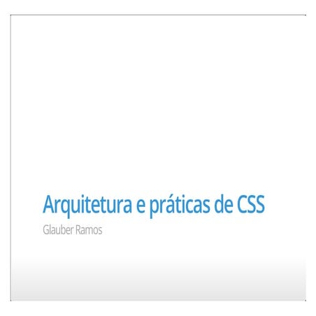 Arquitetura e práticas de CSS, por Glauber Dutra