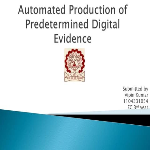 Automated production of predetermined digital evidence