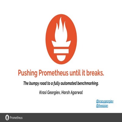 Automated prometheus benchmarking   pushing it to its limits until it breaks