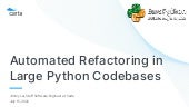 EuroPython 2022 - Automated Refactoring Large Python Codebases