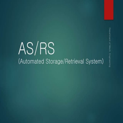 AUTOMATED STORAGE AND RETRIEVAL SYSTEM.pptx