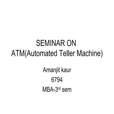 Automated taller machine (atm)