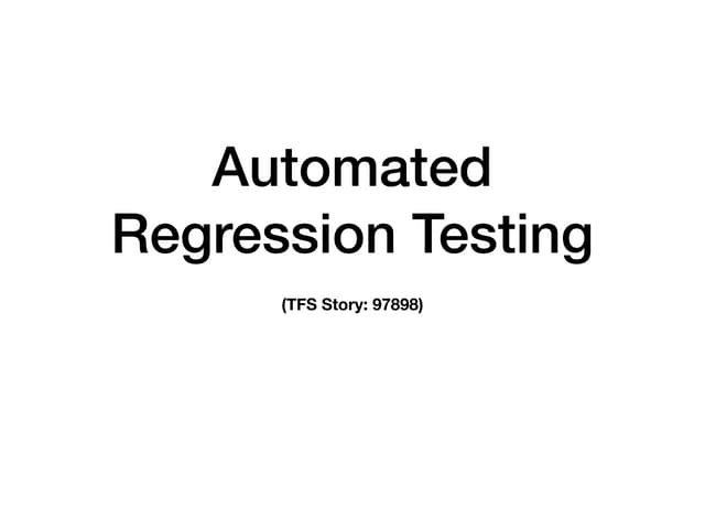 Automated Regression Test Pitch Presentation