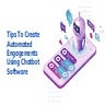 Automate engagements using chatbot software