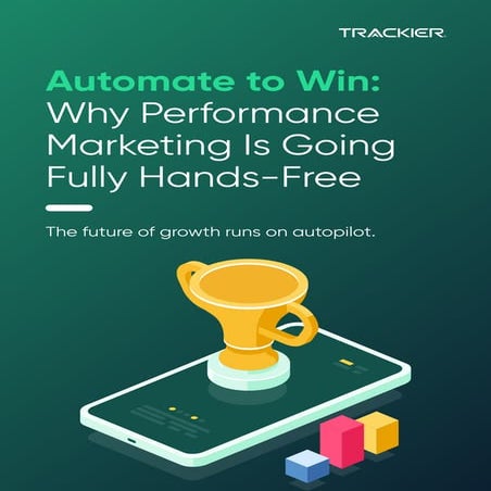 Automate to Win- Why Performance Marketing Is Going Fully Hands-Free.pdf