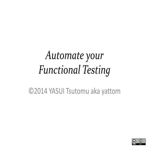 Automate your functional testing