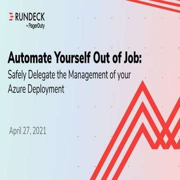 Automate Yourself Out of a Job:  Safely Delegate the Management of your Azure...