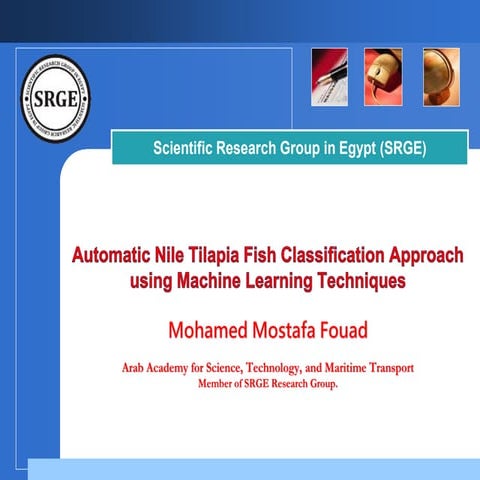 Automatic Nile Tilapia Fish Classiﬁcation Approachusing Machine Learning Tec...