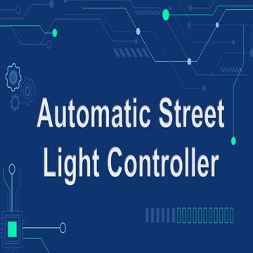 Automatic street light controller ppt.pdf | Technology & Computing
