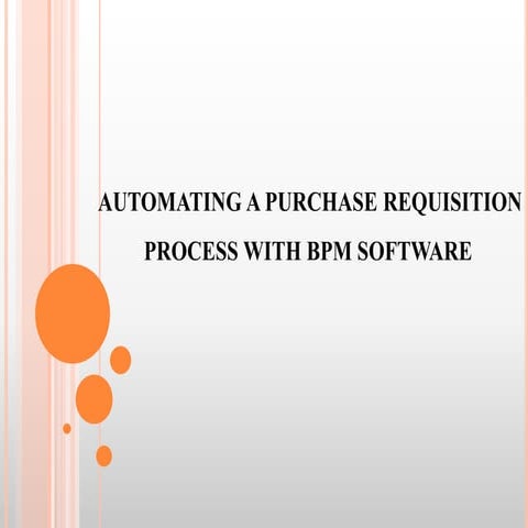 AUTOMATING A PURCHASE REQUISITION PROCESS WITH BPM SOFTWARE