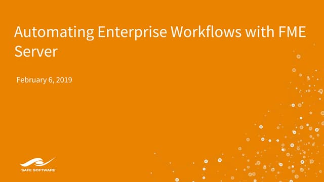 Automating Enterprise Workflows with FME Server